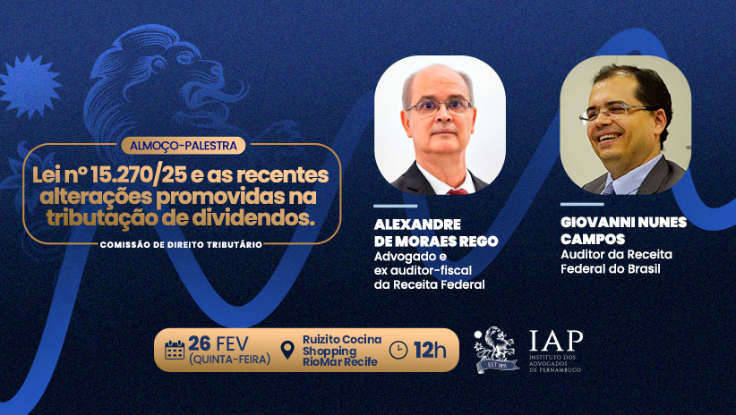 Almoço-Palestra | Lei nº 15.270/25 e as recentes alterações na tributação de dividendos
